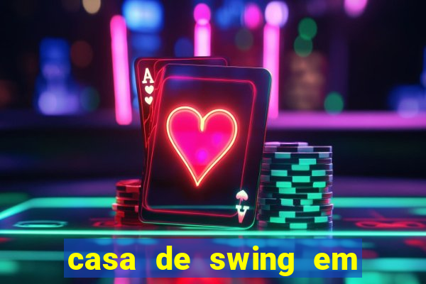 casa de swing em porto seguro